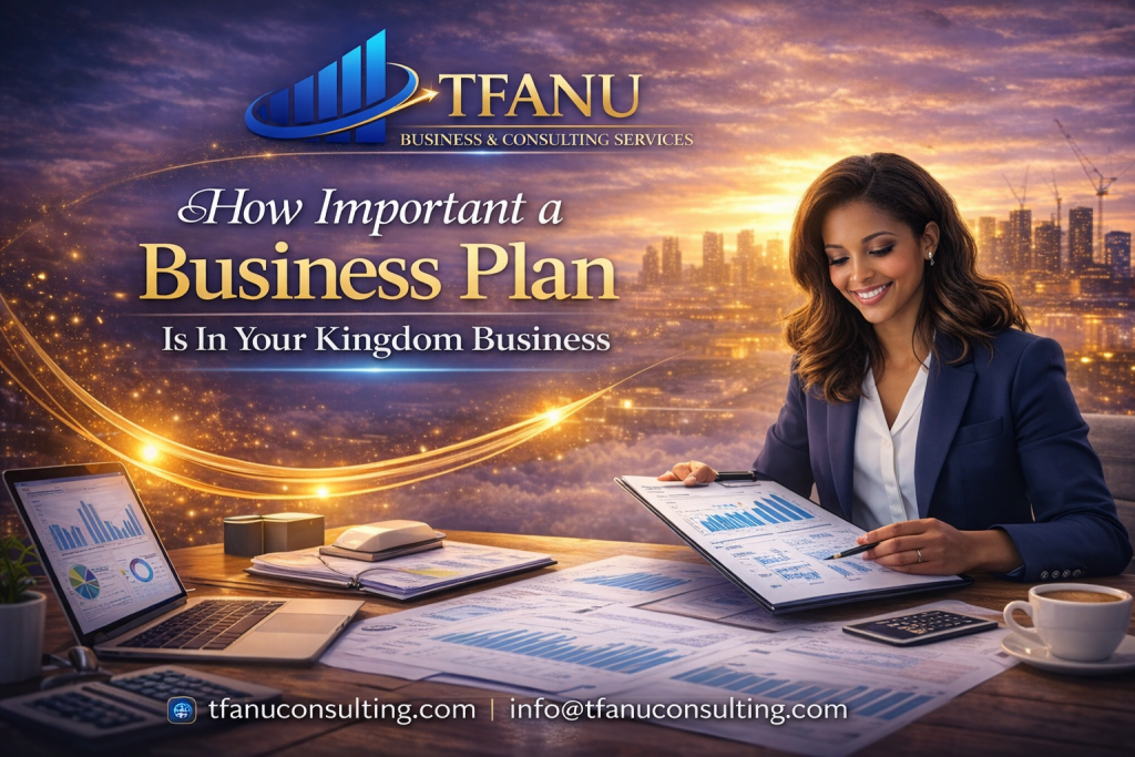 How Important A Business Plan Is In Your Kingdom Business